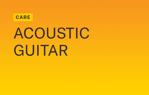 ACOUSTIC GUITAR CARE