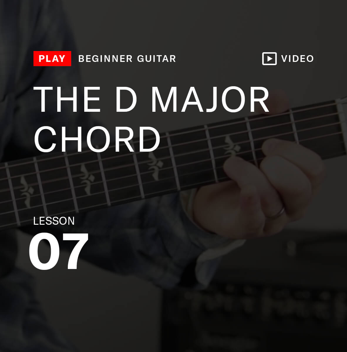 The D Major Chord