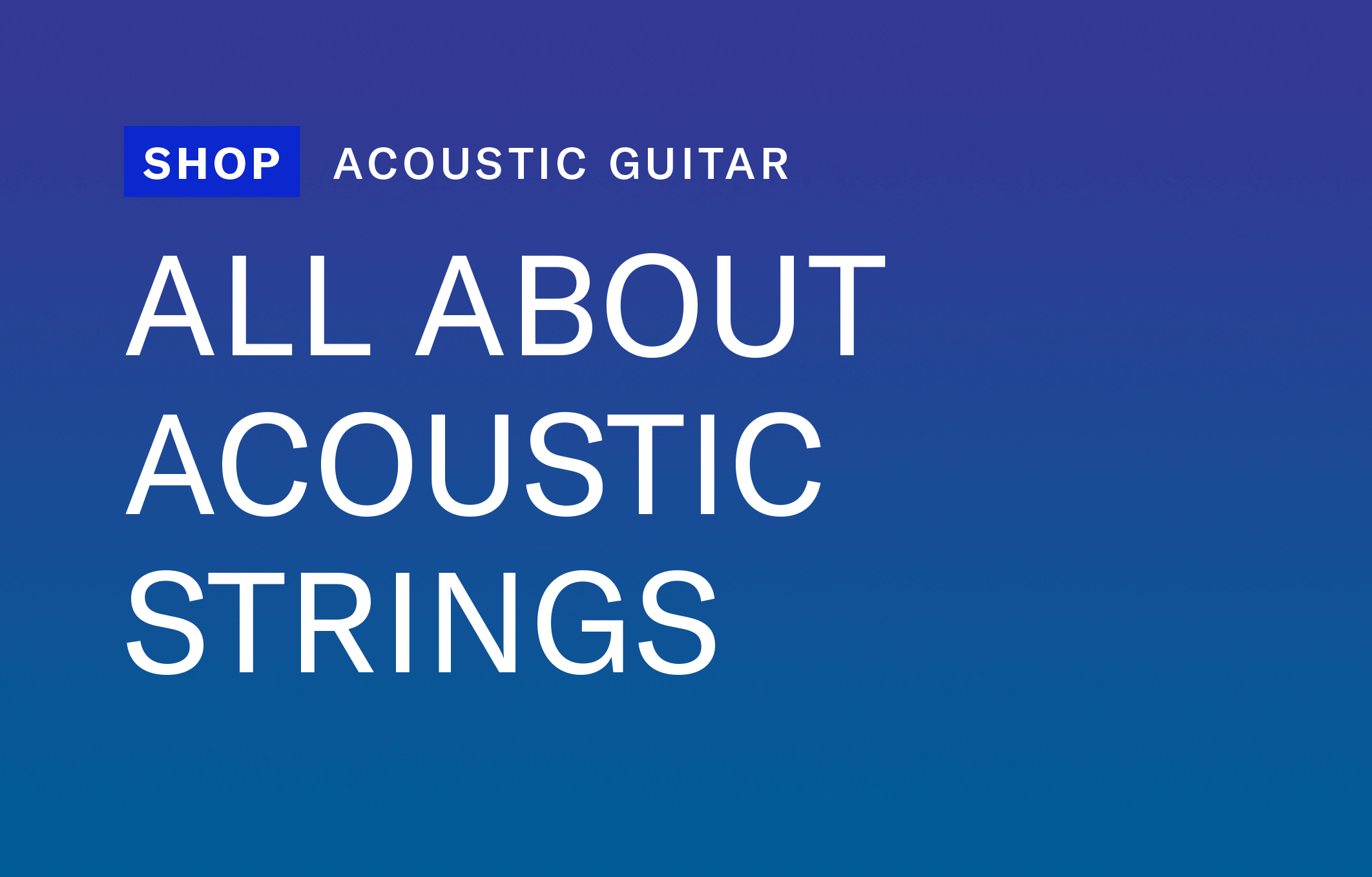 EVERYTHING ABOUT ACOUSTIC STRINGS