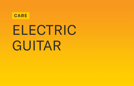 ELECTRIC GUITAR CARE
